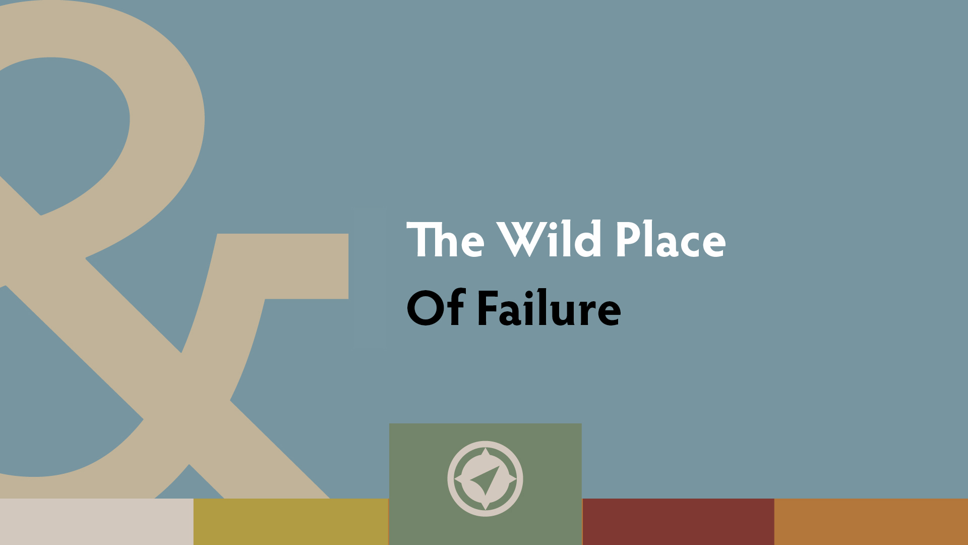 The Wild Place of Failure